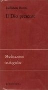 Il Dio presente. Meditazioni teologiche