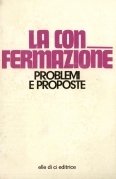 La confermazione. Problemi e proposte