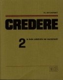 Credere 2. La fede celebrata nei sacramenti