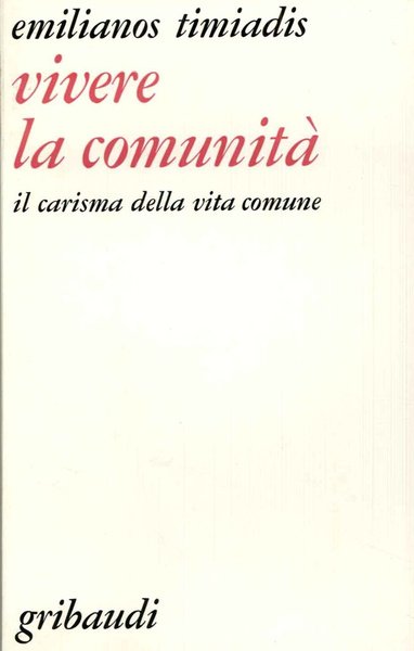 Vivere la comunità. Il carisma della vita comune.