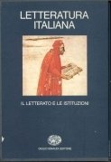 Letteratura italiana Vol.1 Il letterato e le istituzioni