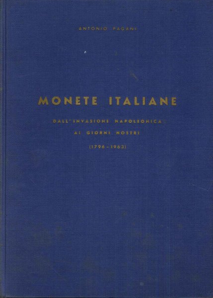 Monete italiane. Dall'invasione napoleonica ai giorni nostri. (1796-1963)