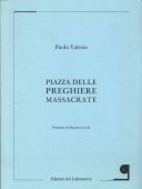 Piazza delle preghiere massacrate