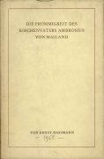 Die Frommigkeit des kirchenvaters ambrosius von Mailand