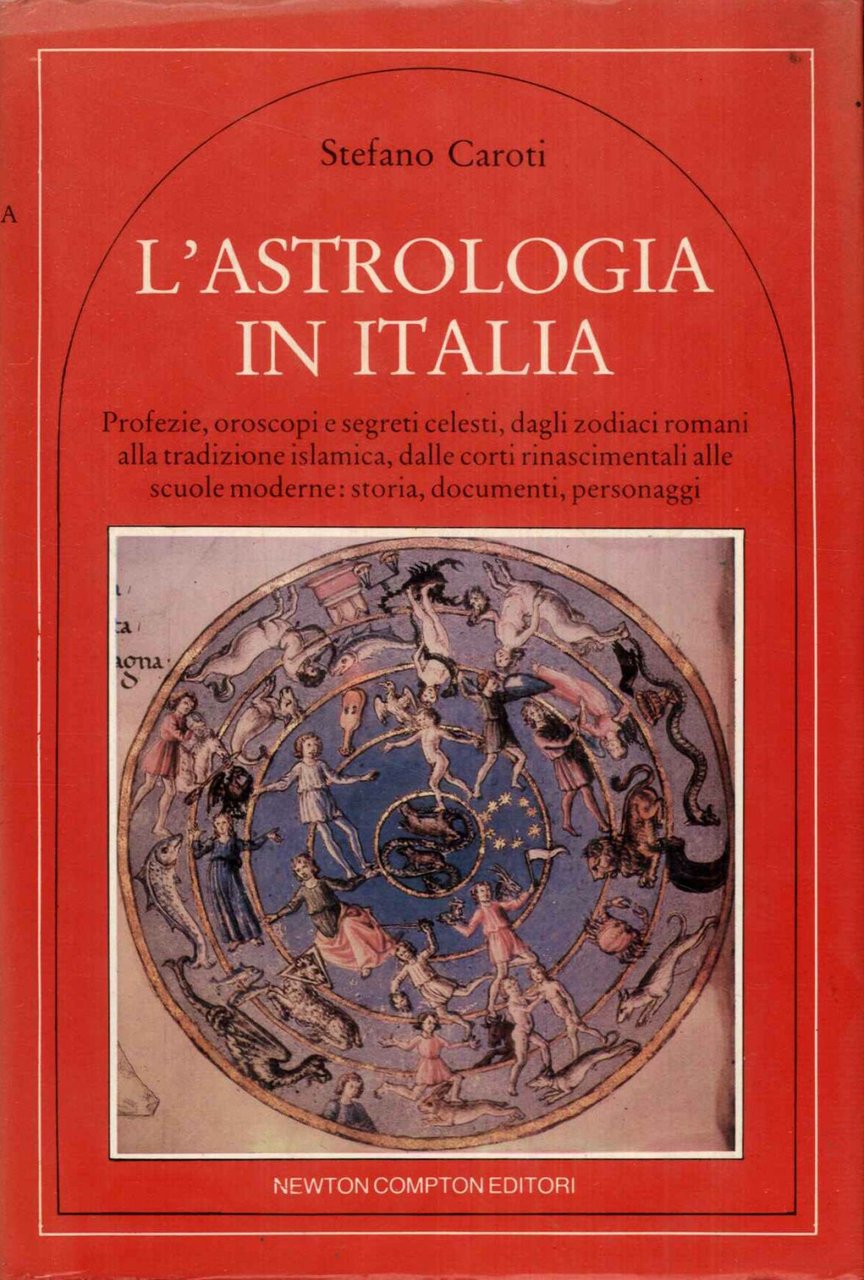 Astrologia in Italia. Profezie, oroscopi e segreti celesti, dagli zodiaci …