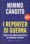 Reporter di guerra (I). Storia di un giornalismo difficile da …