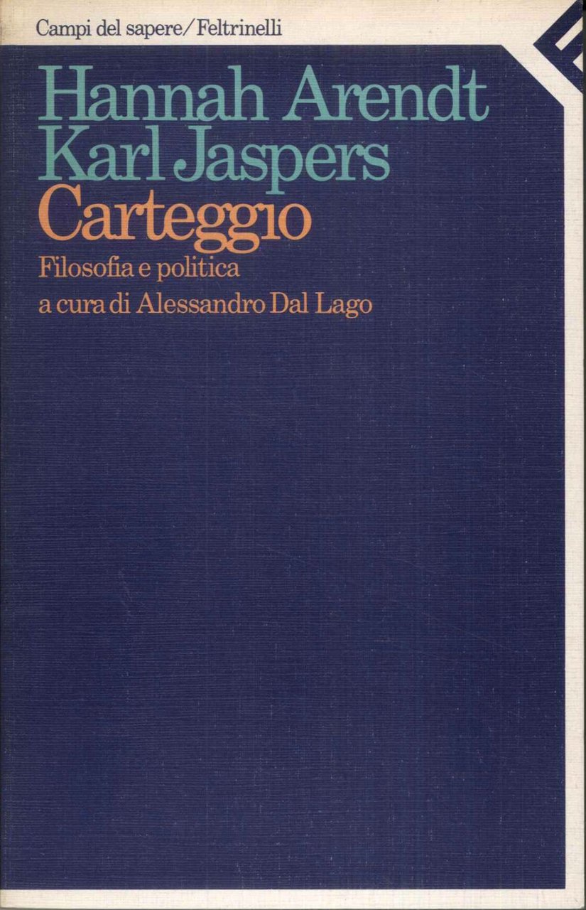 Carteggio 1926-1969 : filosofia e politica / Hannah Arendt, Karl …