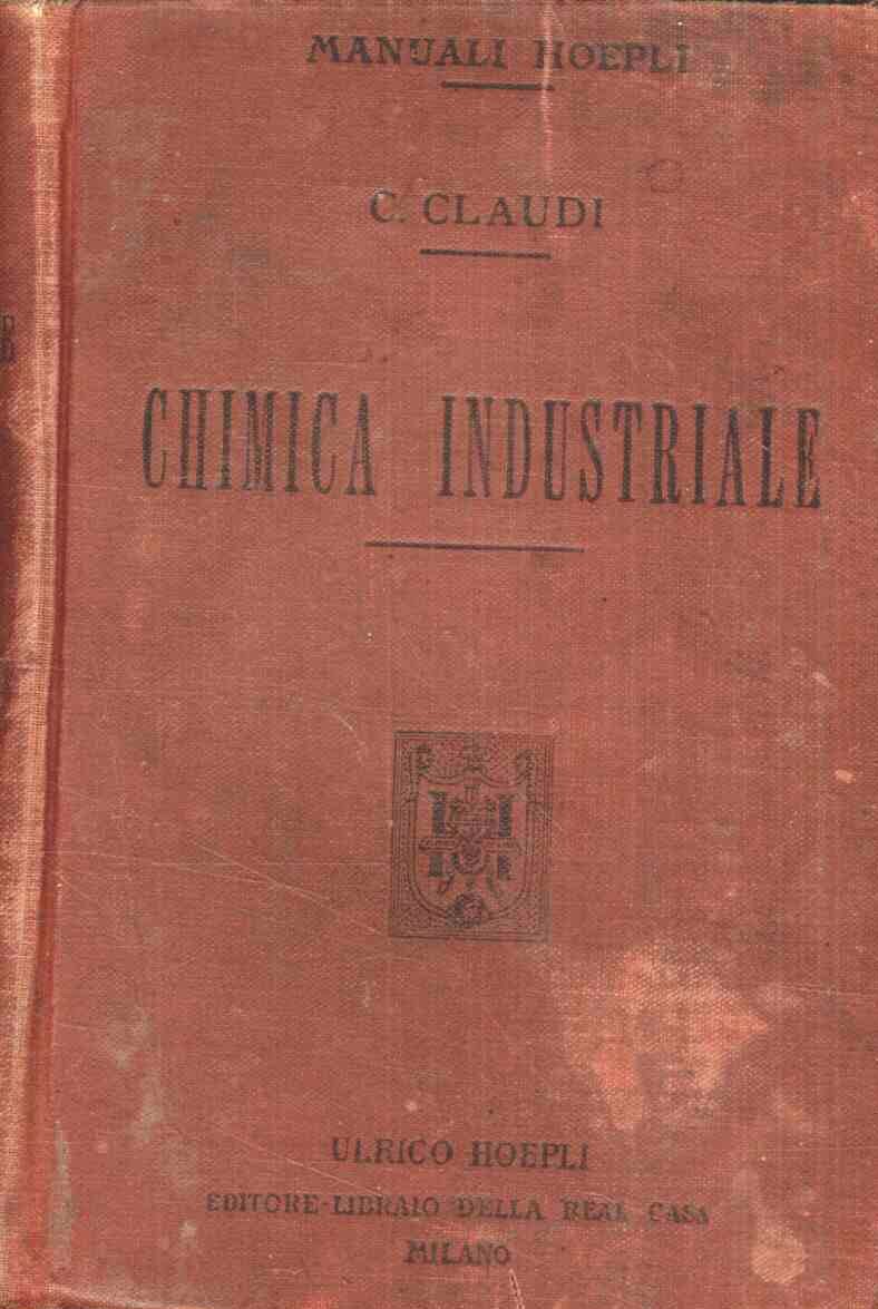 Chimica Industriale e sue applicazioni alla vita pratica