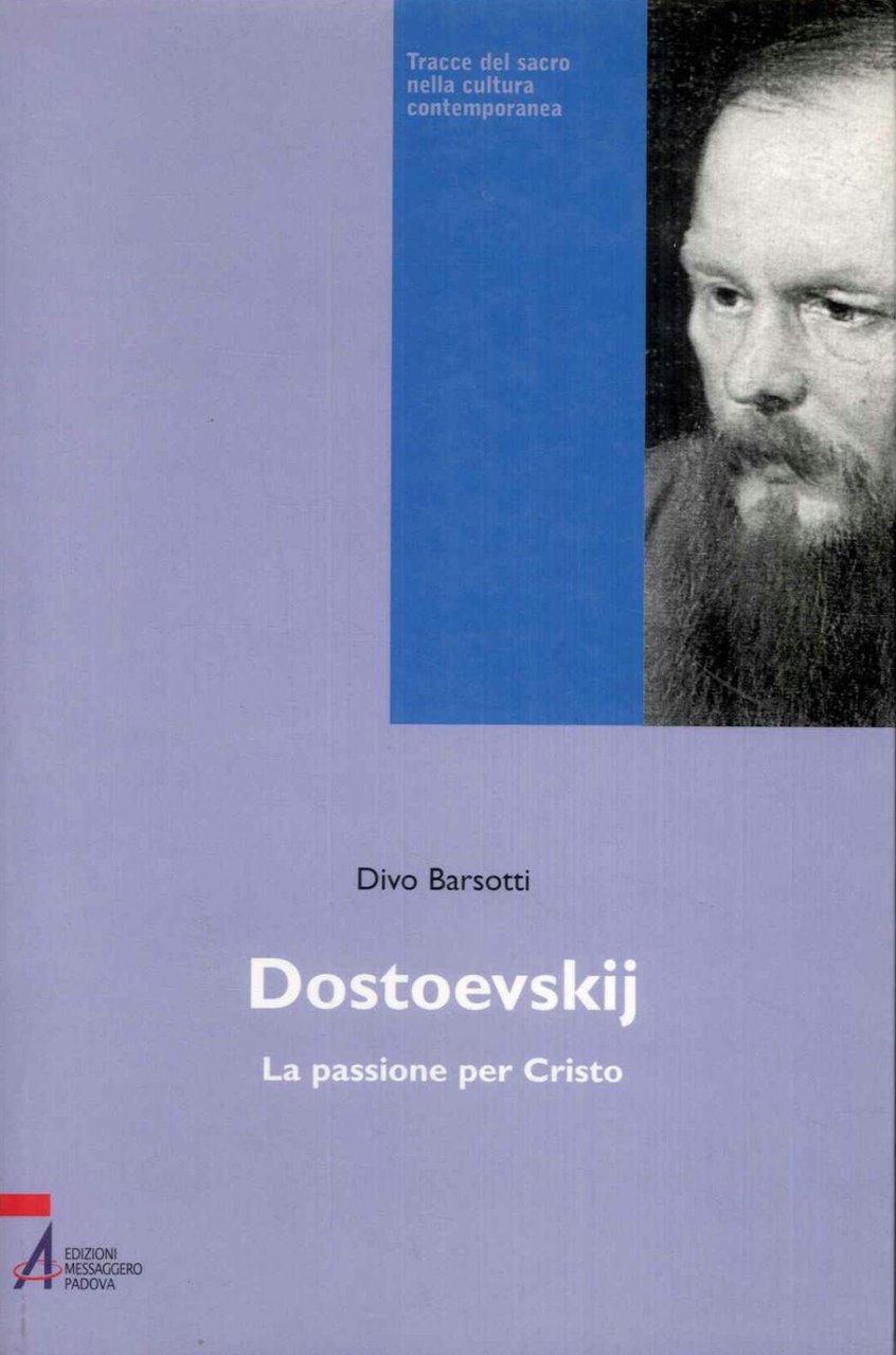 Dostoevskij. La passione per il Cristo