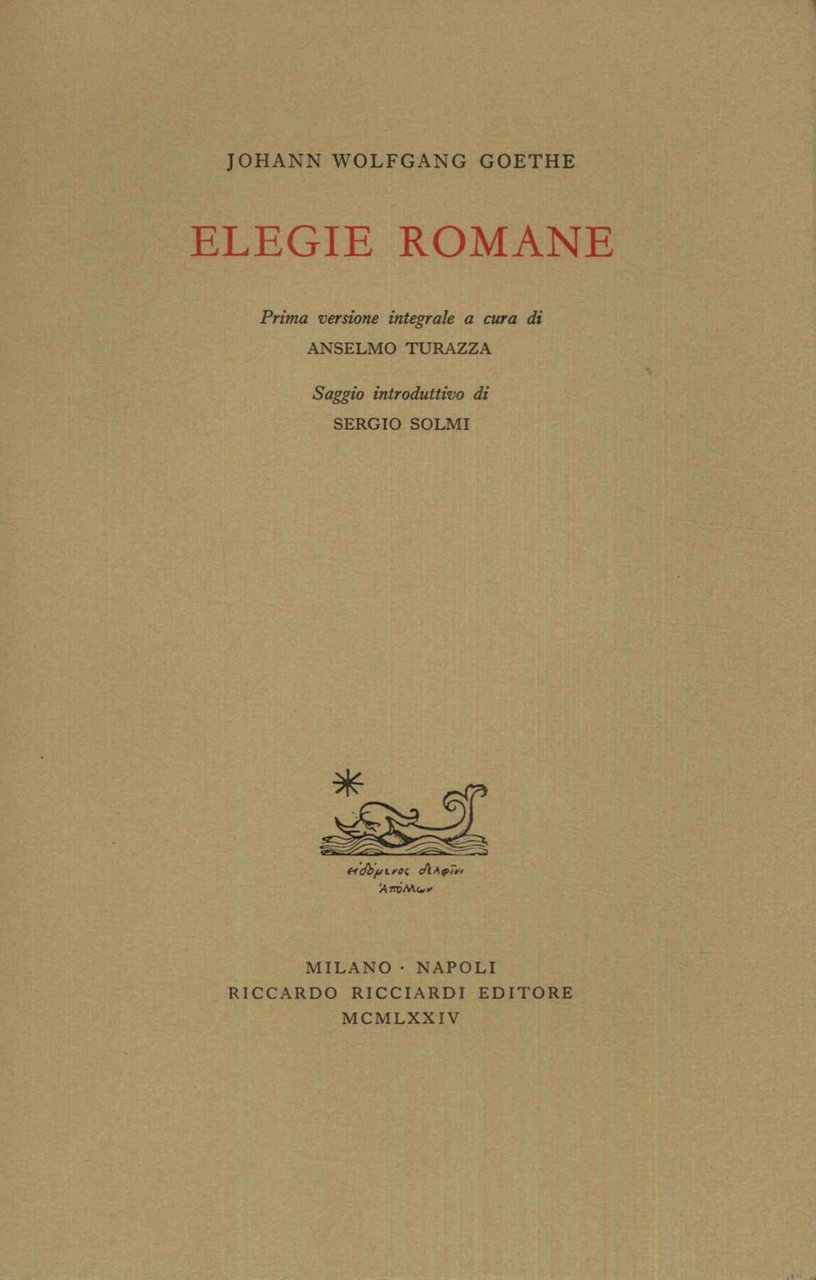 Elegie romane. Prima versione integrale a cura di Anselmo Turazza