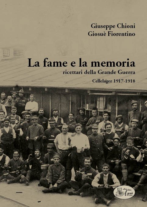 Fame e la memoria (la). Ricettari della Grande Guerra