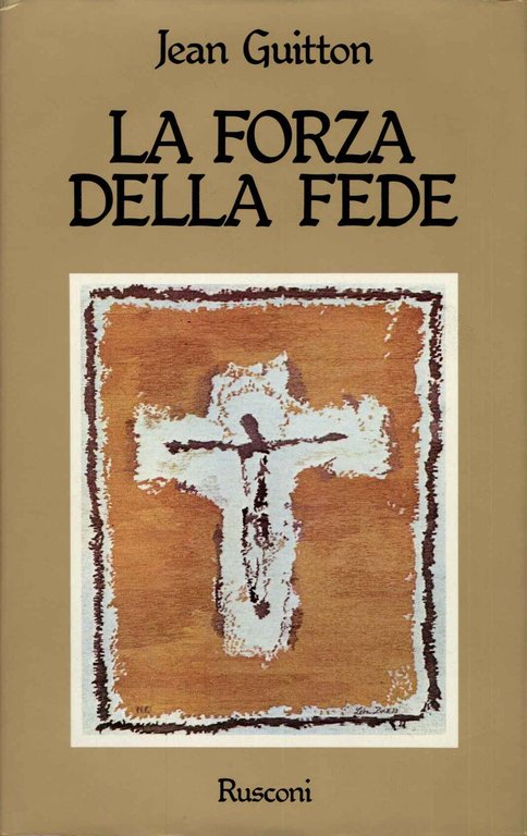 Forza della fede (la)