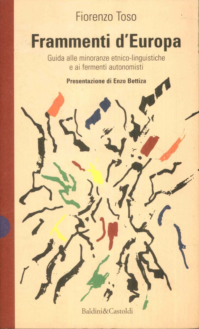 Frammenti d'Europa. Guida alle minoranze etnico-linguistiche e ai fenomeni autonomisti.