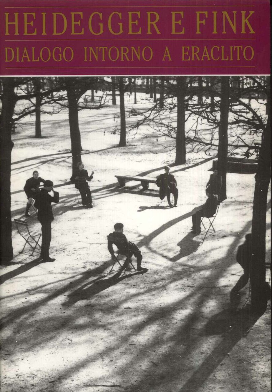 Heidegger e Fink. Dialogo intorno ad Eraclito