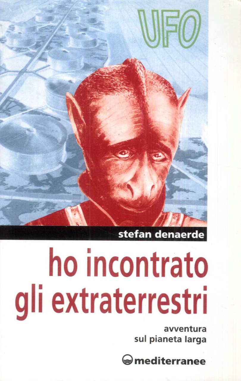 Ho incontrato gli extraterrestri