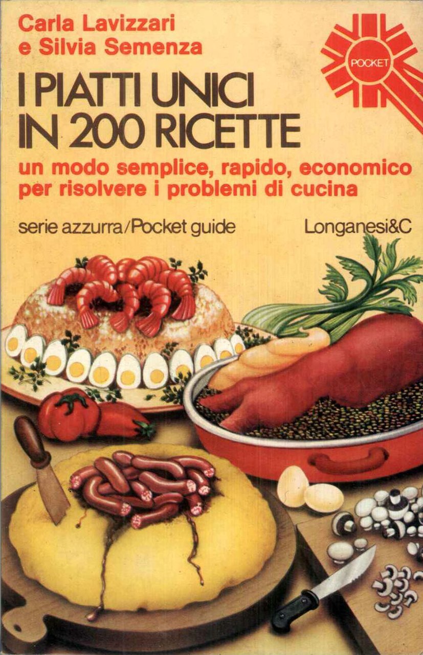 I piatti unici in 200 ricette. Un modo semplice, rapido, … | Immagine principale