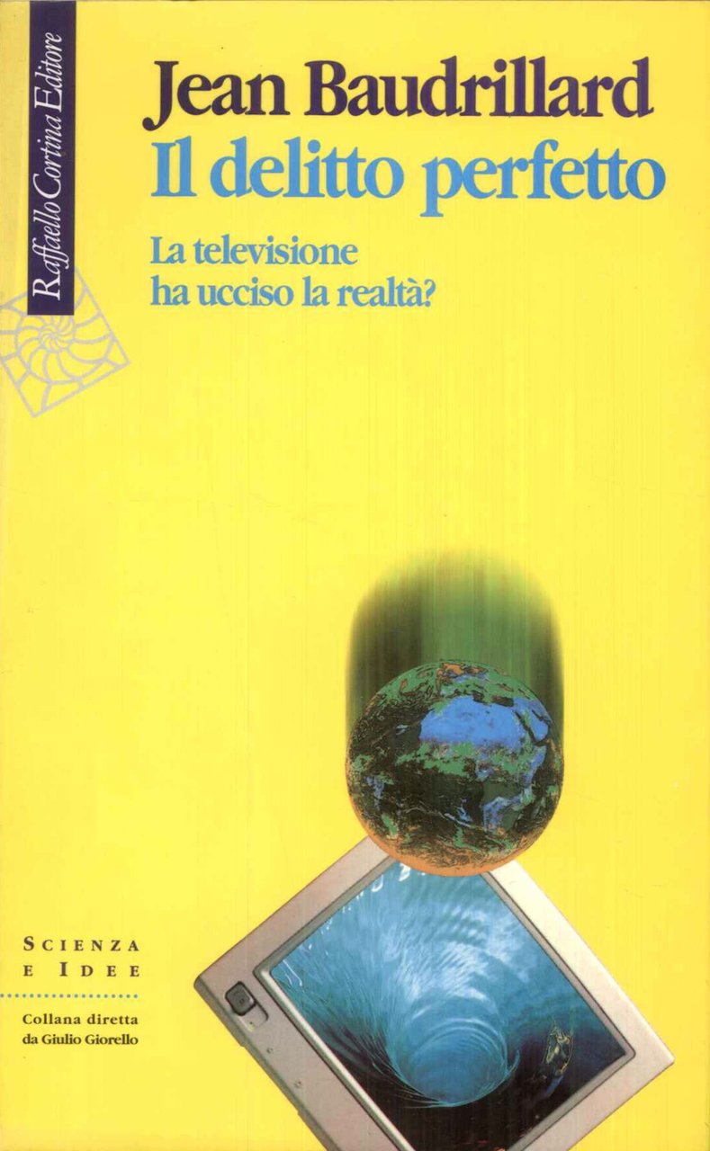 Il delitto perfetto. La televisione ha ucciso la realtà?