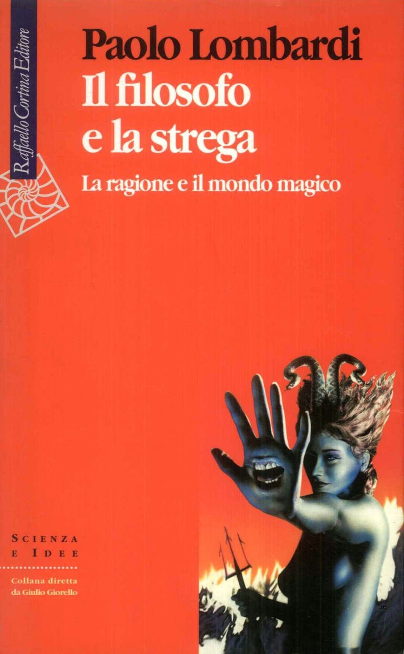 Il filosofo e la strega. La ragione e il mondo …
