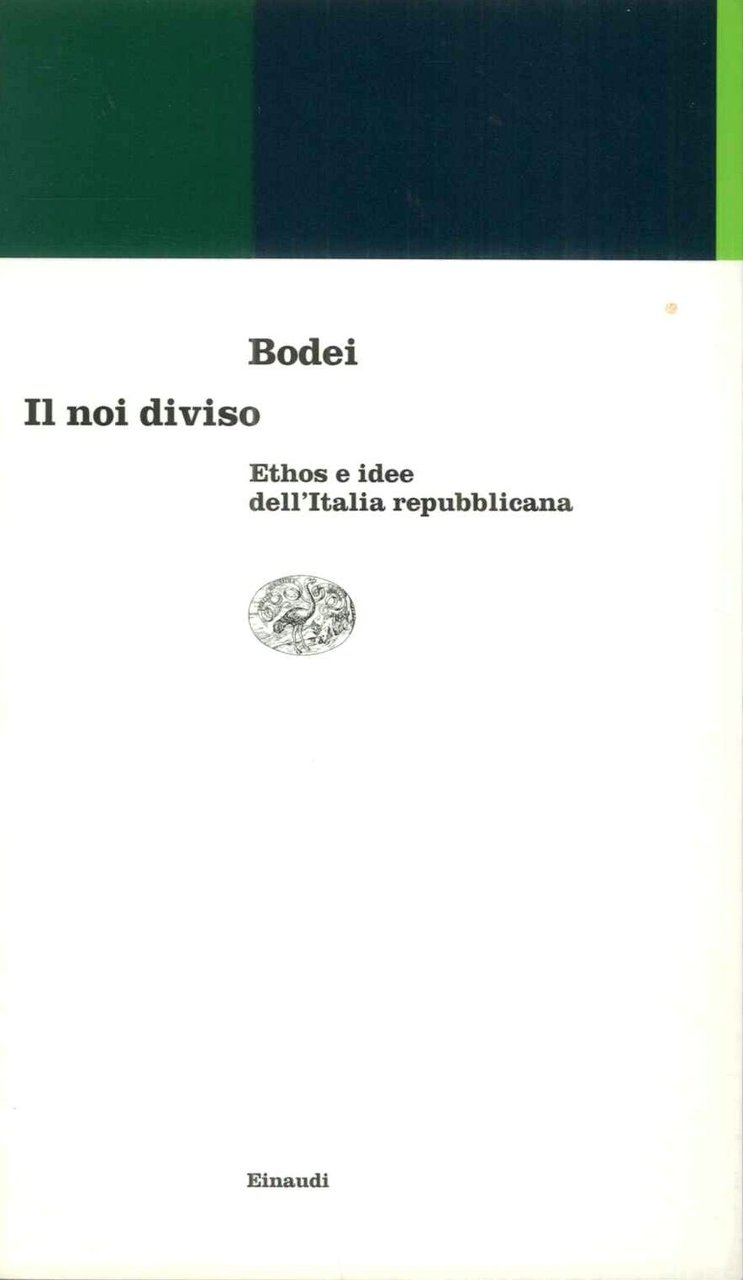 Il noi diviso. Ethos e idee dell'Italia repubblicana