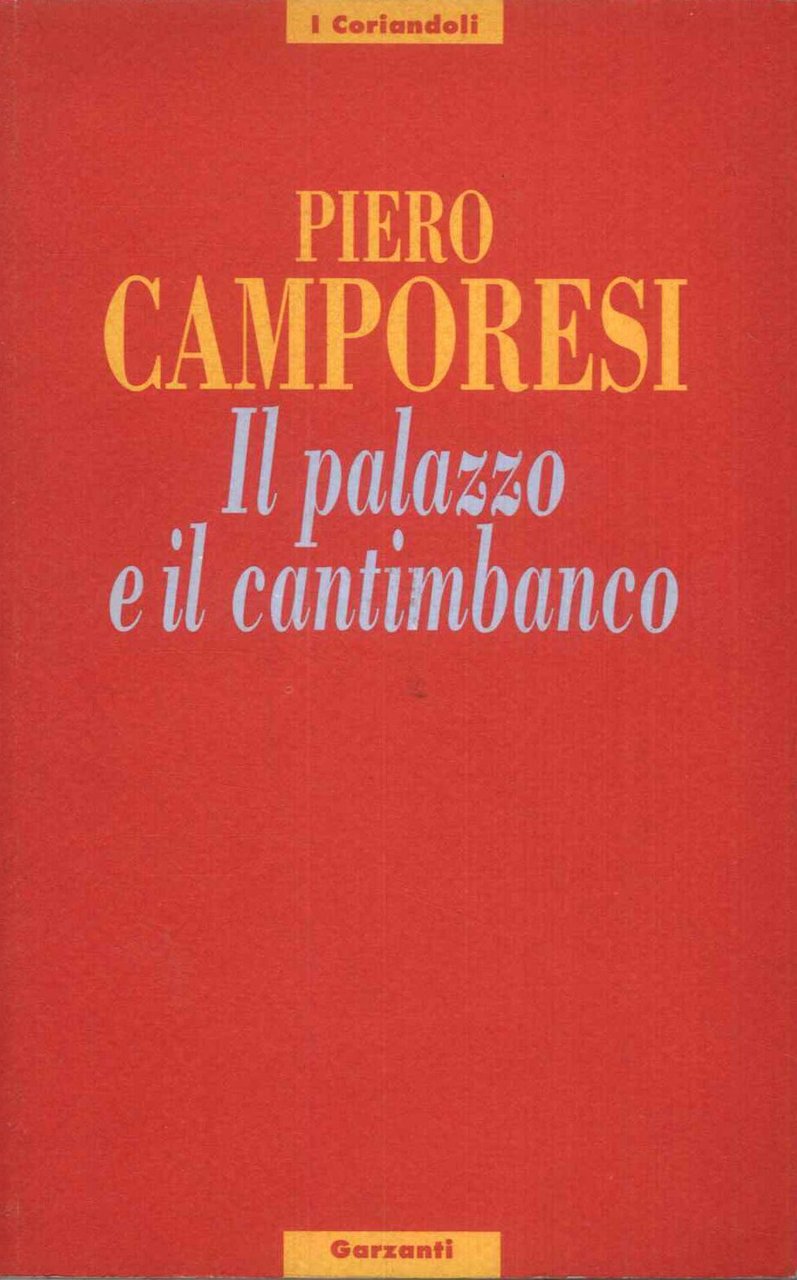 Il palazzo e il cantimbanco. Giulio Cesare Croce. Prima ed.