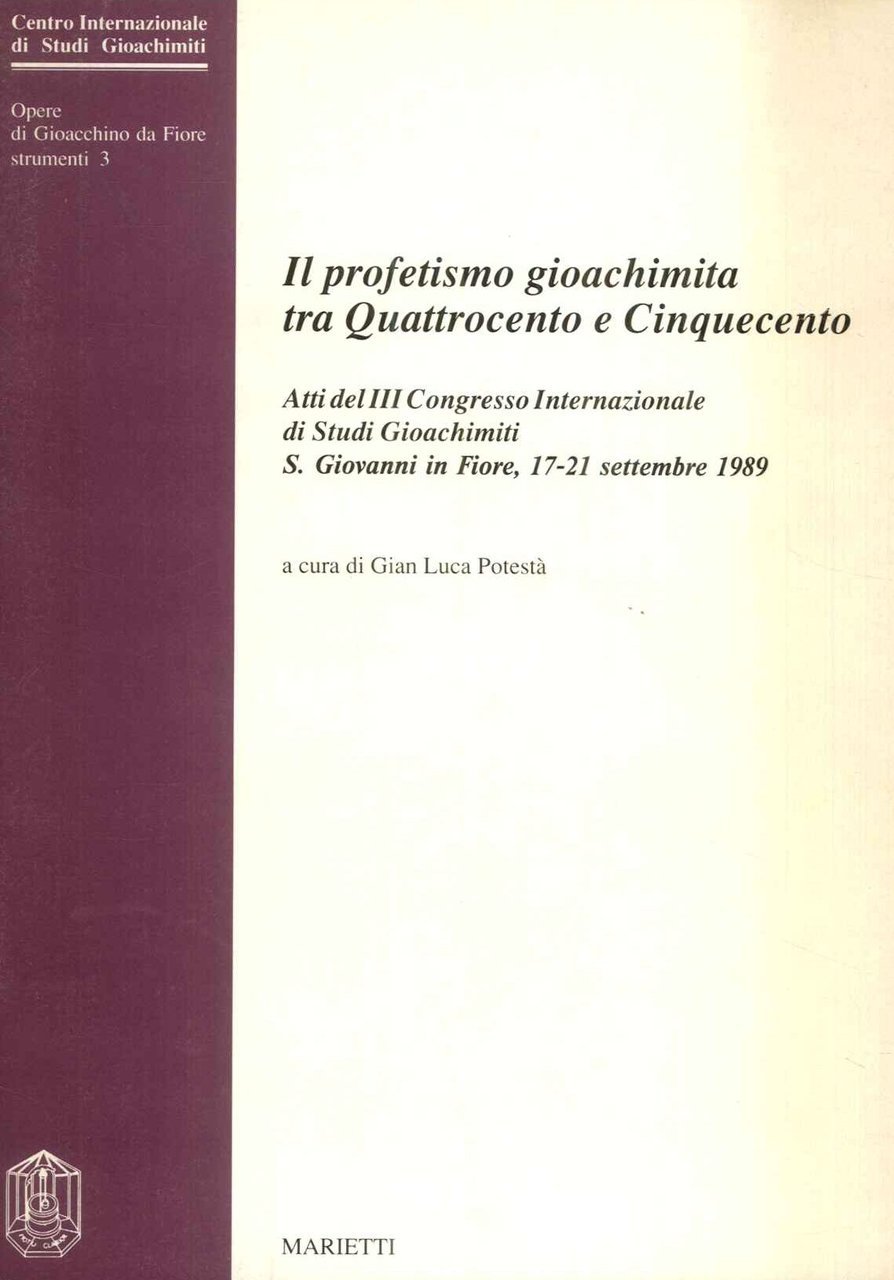 Il profetismo gioachimita tra Quattrocento e Cinquecento. Atti del III …