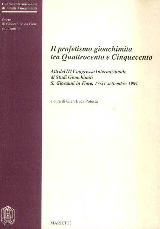 Il profetismo gioachimita tra Quattrocento e Cinquecento. Atti del III …