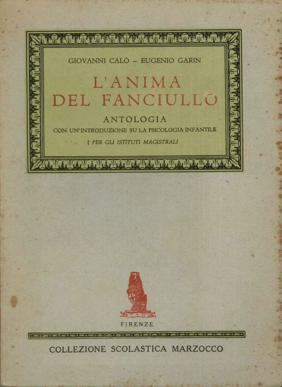L'anima del fanciullo. Antologia. Con un'introduzione su la psicologia infantile