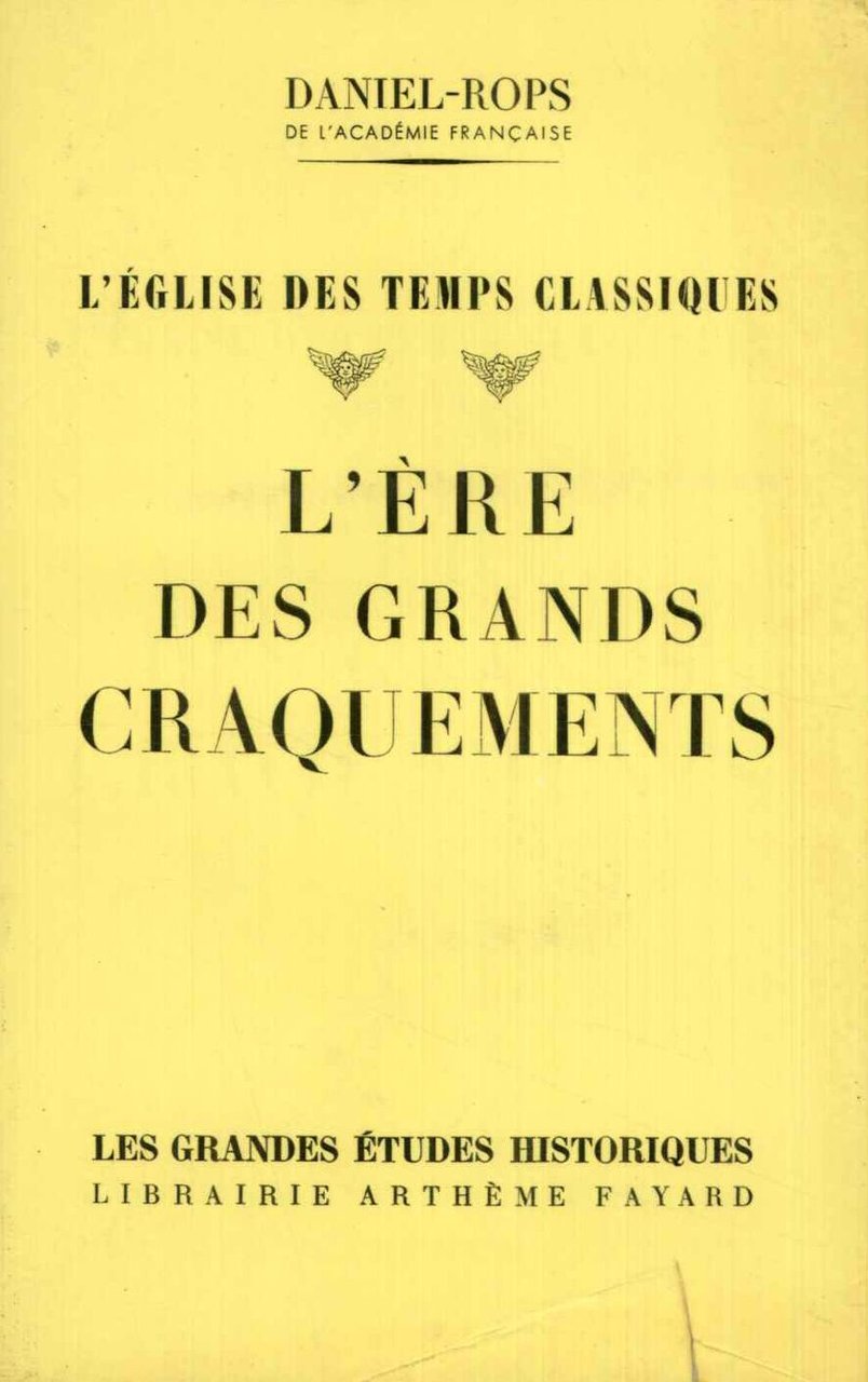 L'église des temps classiques. L'ere des grandes craquements