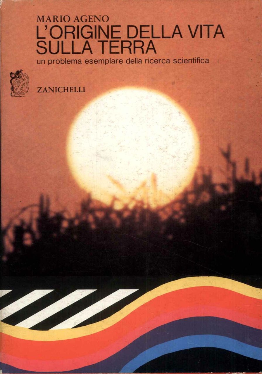 L'origine della vita sulla terra. Un problema esemplare della ricerca …