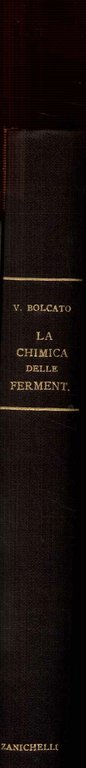 La chimica delle fermentazioni. Microbilogia - Enzimologia - Chimica e tecnica delle fermentazioni