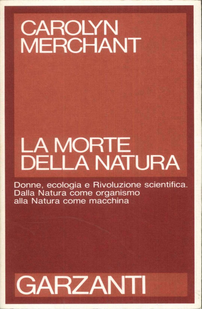 La morte della natura. Donne, ecologia e rivoluzione scientifica