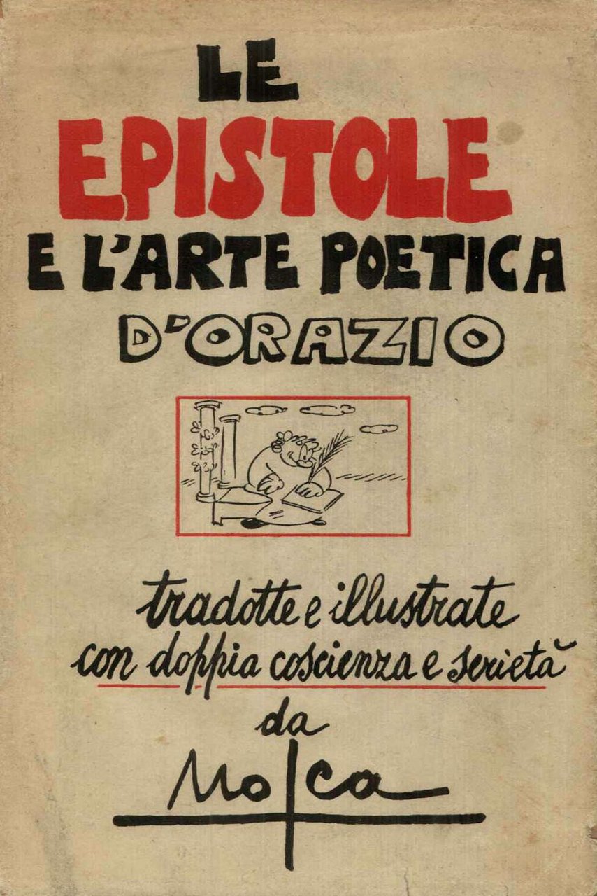 Le epistole e l'arte poetica, tradotte e illustrate con doppia …