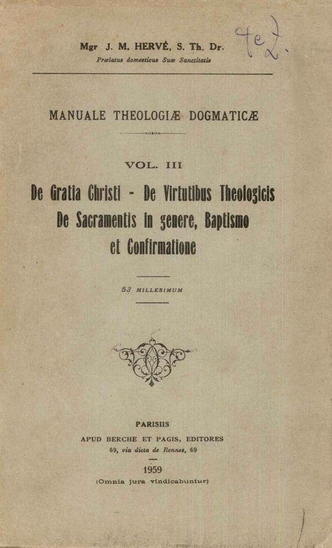 Manuale theologiae dogmaticae vol.III. De Gratia Christi-De Virtibus Theologicis-De Sacramentis …