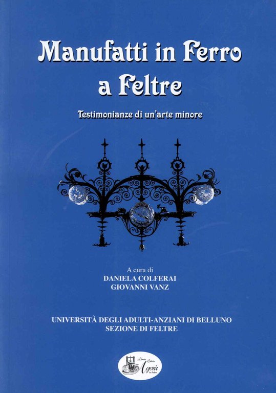 Manufatti in ferro a Feltre