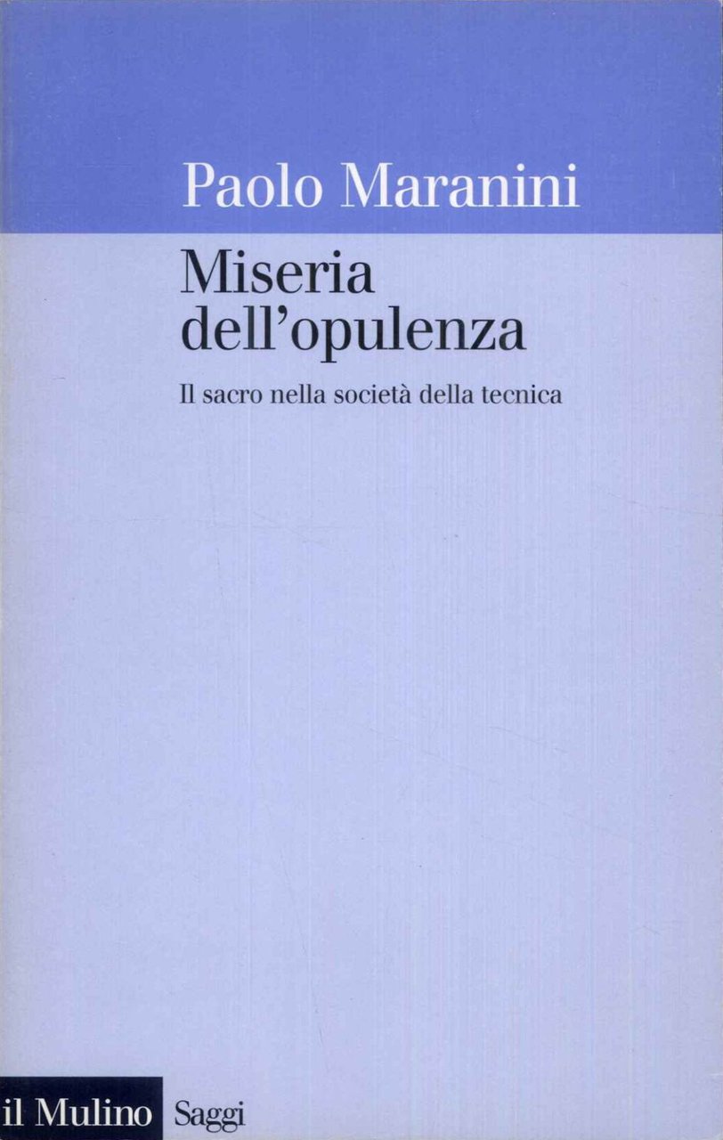 Miseria dell'opulenza: il sacro nella società della tecnica