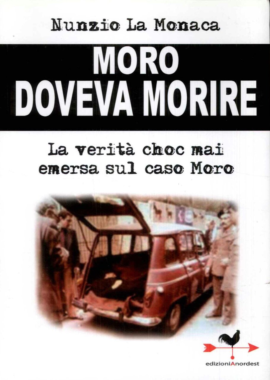 Moro doveva morire. La verità choc mai emersa su Moro