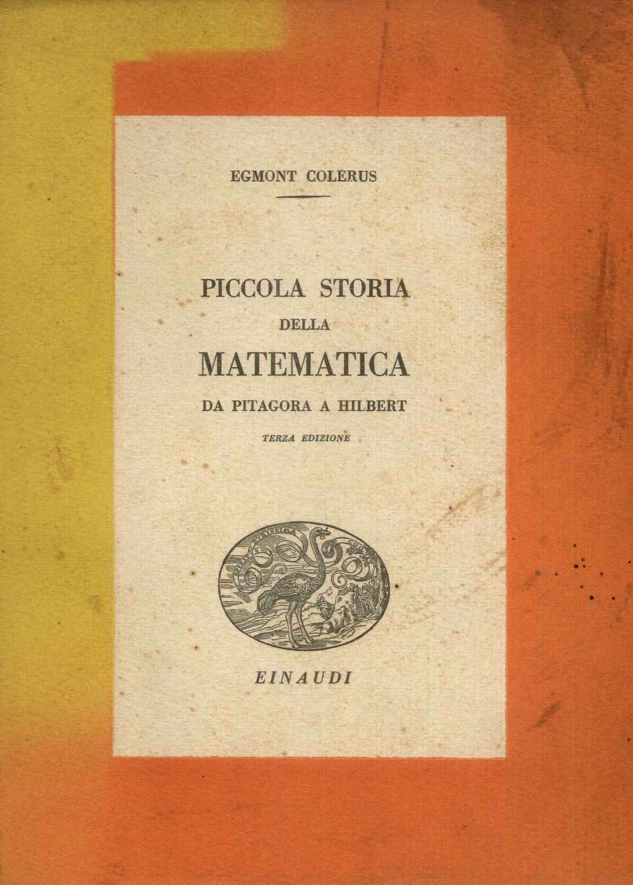 Piccola storia della Matematica da Pitagora a Hilbert. Terza edizione.