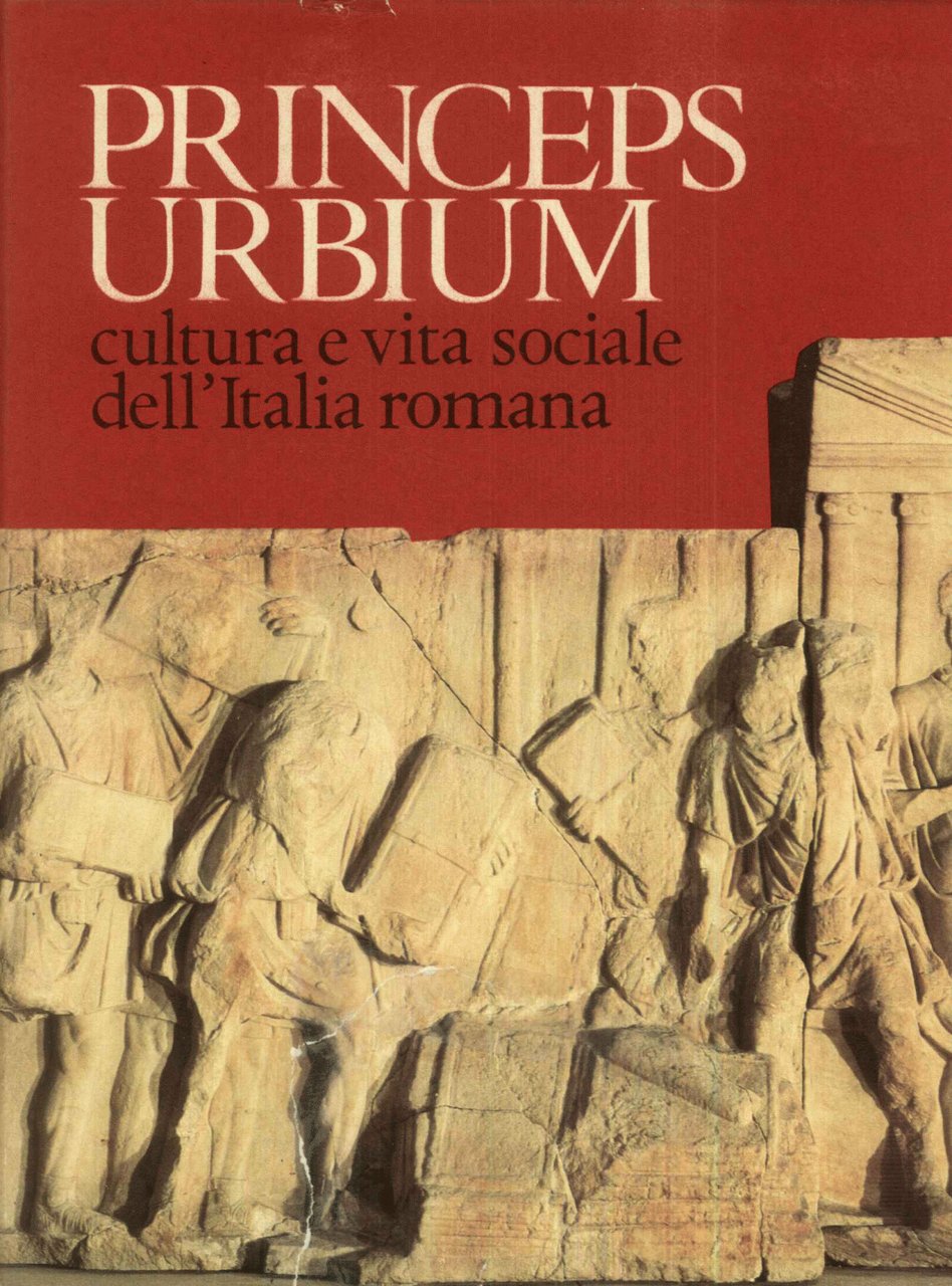 Princeps Urbium. Cultura e vita sociale dell'Italia romana