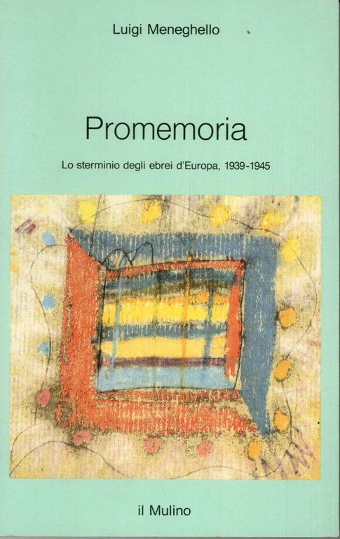 Promemoria. Lo sterminio degli ebrei d'Europa, 1939-1945