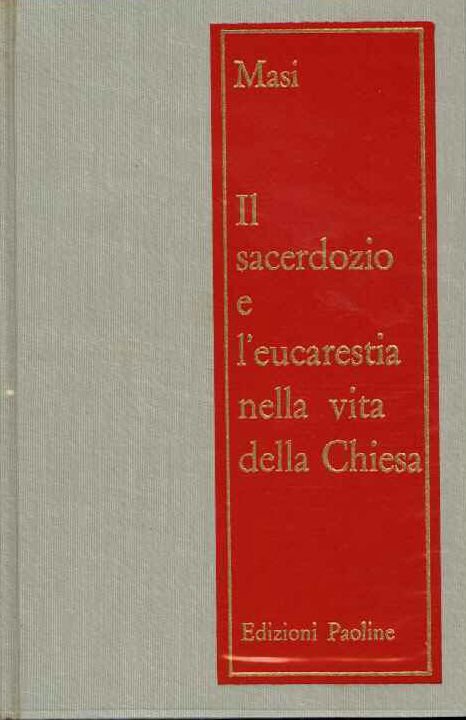 Sacerdozio e l'eucarestia nella vita della Chiesa (Il)