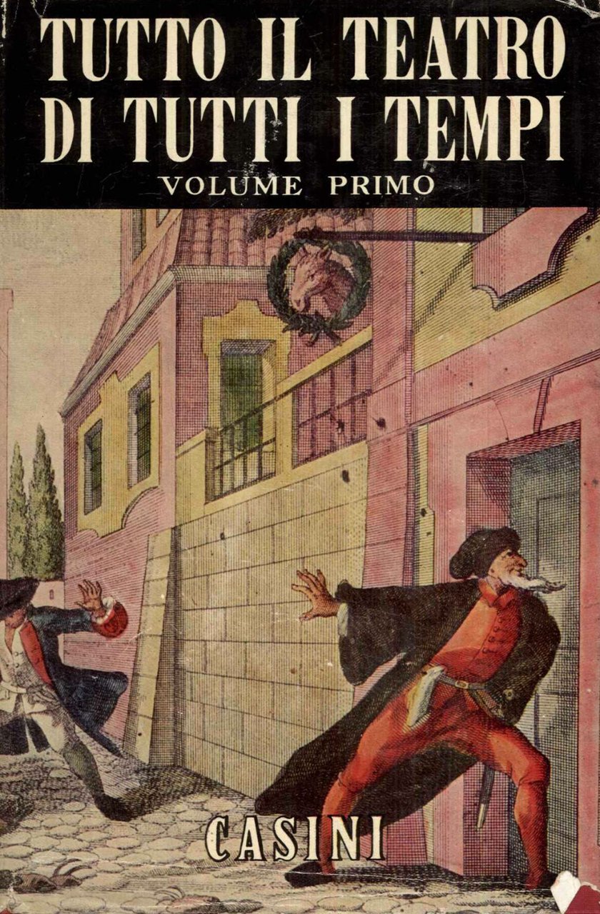 Tutto il teatro di tutti i tempi. Volume primo