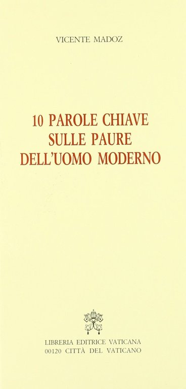 10 parole chiave sulle paure dell'uomo moderno.