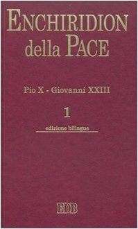 Enchiridion della Pace 1. Pio X - Giovanni XXIII