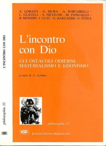 L'incontro con Dio. Gli ostacoli odierni: materialismo ed edonismo