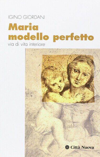 Maria modello perfetto. Via di vita interiore