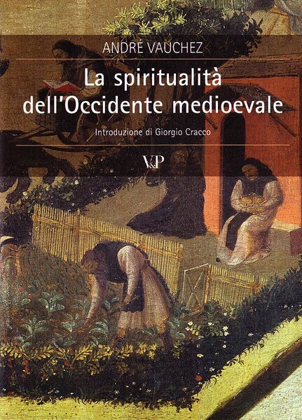 La spiritualità dell'Occidente medioevale. Introduzione di Giorgio Cracco