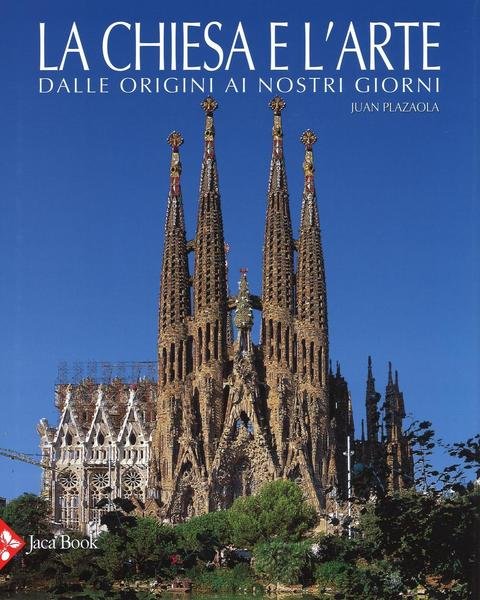 Chiesa e arte dalle origini ai giorni nostri.