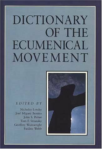 Dictionary of the ecumenical movement.