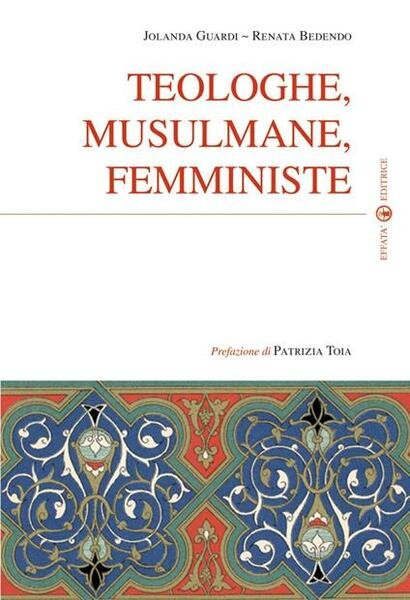 Teologhe, musulmane, femministe. PRefazione di Patrizia Toia