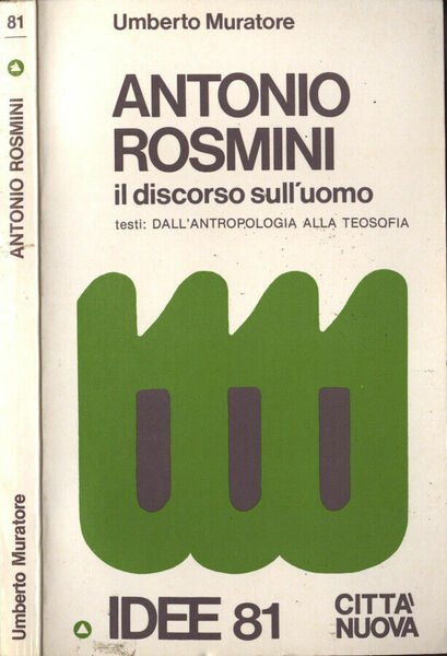 Antonio Rosmini, il discorso sull'uomo. Testi: Dall'antropologia alla teosofia